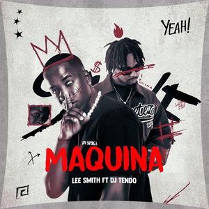 MAQUINA (feat. DJ TENDO)