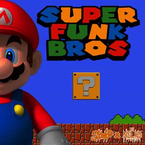 SUPER FUNK BROS (feat. DJ N3LK0)