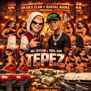 TEPEZ (feat. MC Teylon, Yoel 420 & Elite Cierra La Puerta)