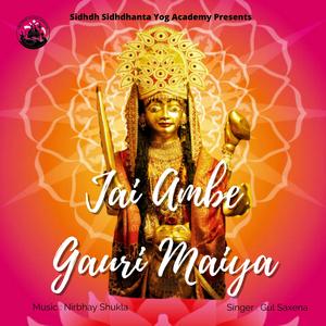 Jai Ambe Gauri Maiya (feat. Gul Saxena)