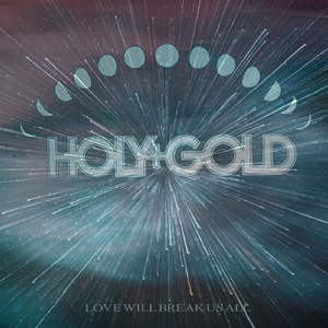 Love Will Break Us All