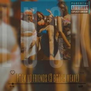 Fu$k Yo Friends