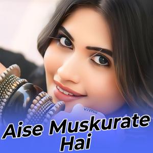 Aise Muskurati Hai