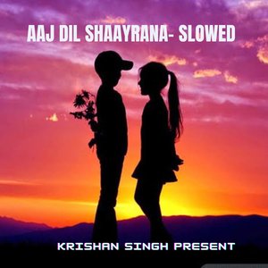 Aaj Dil Shaayrana (Slowed Reverb)