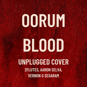 Oorum Blood (Unplugged Cover)