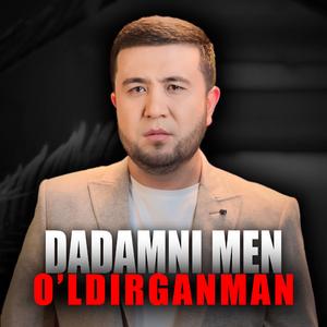 Dadamni men oʻldirganman
