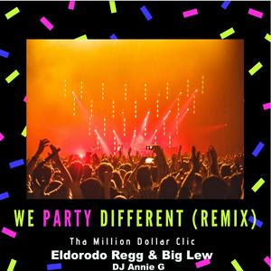 We Party Different Remix (feat. Eldorodo Regg, Big Lew & DJ Annie G) (Remix) (Remix)