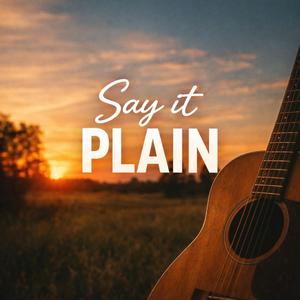 Say It Plain