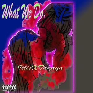 What We Do (feat. Tanaya)