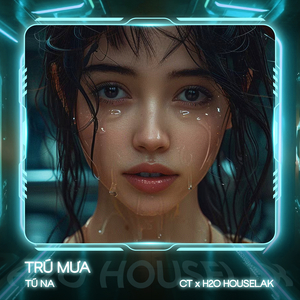 Trú Mưa (Remix House)