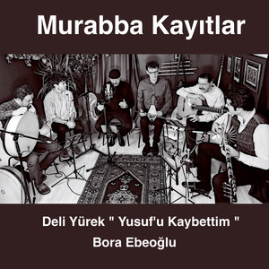 Yusuf'u Kaybettim (Deli Yürek)