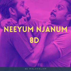 Neeyum Njanum 8D (Remix)