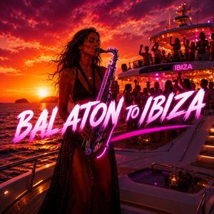 Balaton to Ibiza