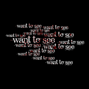 want to see