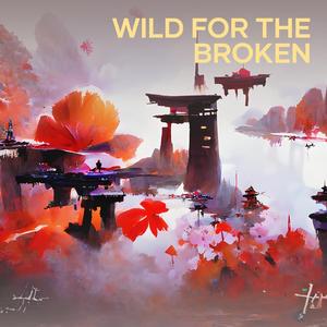 Wild for the Broken