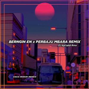 Berngin En x Perbaju Mbara Remix