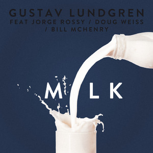 Milk ( feat Jorge Rossy, Doug Weiss, Bill McHenry)
