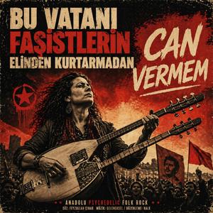 Bu Vatanı Faşistlerin Elinden Kurtarmadan Can Vermem