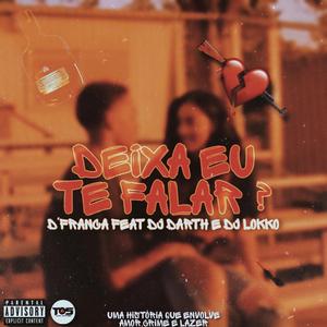 Deixa eu te falar (feat. DJ Darth e DJ Lokko)