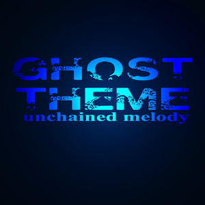 Unchained Melody (Theme from ''Ghost'')