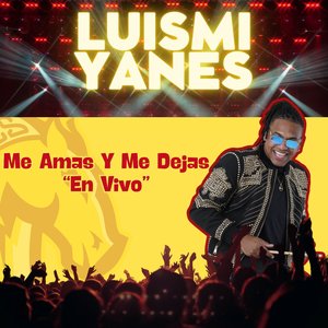 Me Amas y Me Dejas (En Vivo)