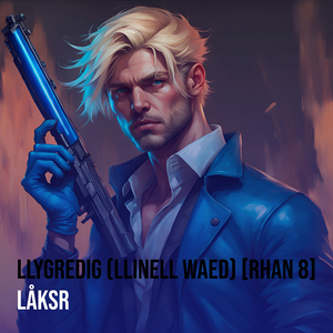 Llygredig (Llinell Waed) [Rhan 8]