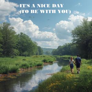 IT'S A NICE DAY
