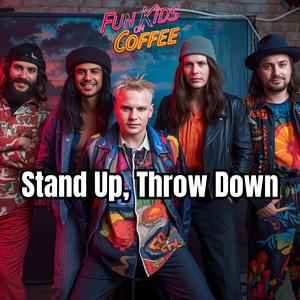 Stand Up, Throw Down