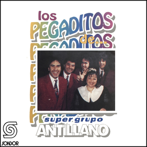 Los Pegaditos de Super Grupo Antillano Nº1: Colé Colé / Niégalo / Enamorada / La Pollera Amarilla / Oye Mi Canto