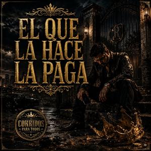 El que la hace la paga