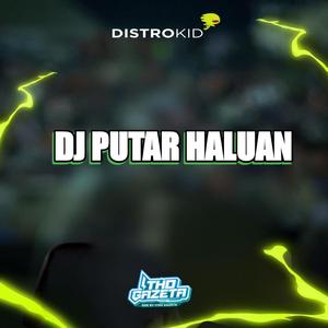 DJ PUTAR HALUAN