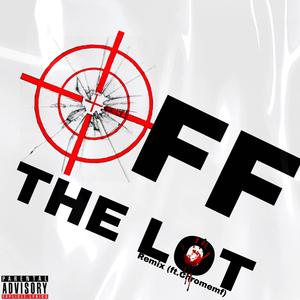 Off The Lot (feat. Chromemf) (Remix)