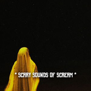 Scary Sounds Of Scream
