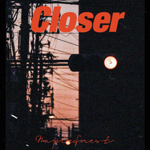 Closer