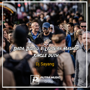 Dada Didau x Lelolay mashup jungle duth (Remix)