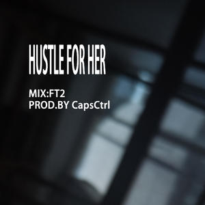 HustleE FoR HeR