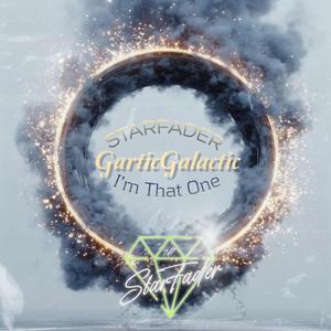 I’m That One (feat. Gartic Galactic)
