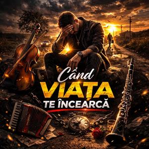 Când Viața Te Încearcă