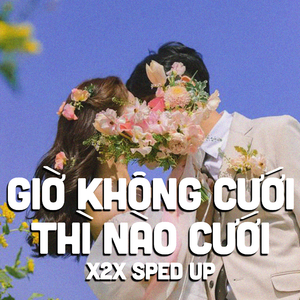 Giờ Không Cưới Thì Nào Cưới (Speed Up)