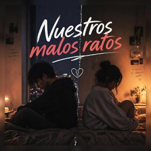 Nuestros malos ratos