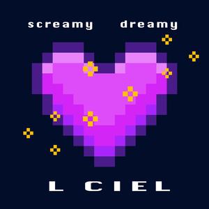 screamy dreamy