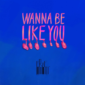 Wanna Be Like You