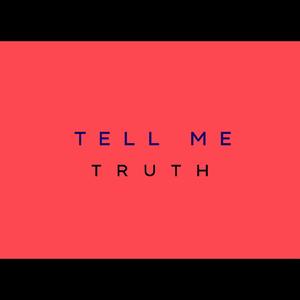 Tell me the Truth
