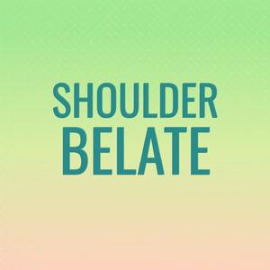 Shoulder Belate