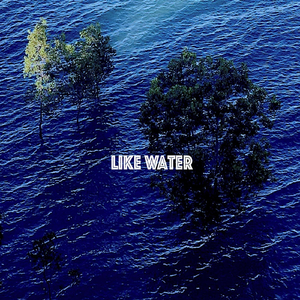 Like Water