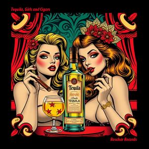 Tequila, Girls and Cigars