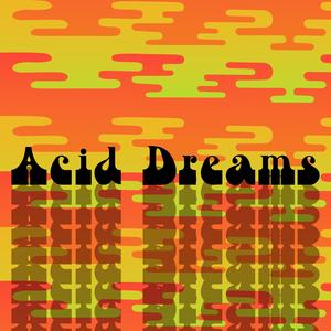 ACID DREAMS