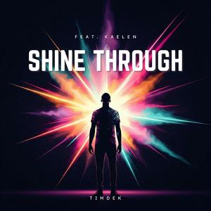 Shine Through (feat. Kaelen)
