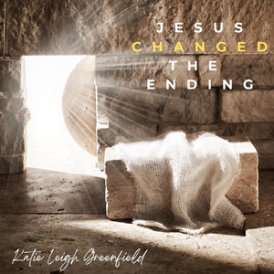 Jesus Changed the Ending