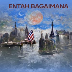 Entah bagaimana